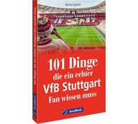 101 Dinge, die ein echter VfB Stuttgart Fan wissen muss