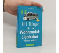 101 Dinge, Die Ein Wohnmobil-Liebhaber Wissen Muss