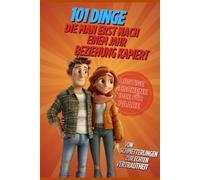 101 Dinge, die man erst nach dem ersten gemeinsamen Jahr in einer Beziehung kapiert: Von Schmetterlingen zur echten Vertrautheit - das ehrliche ... Jahrestag, zur Verlobung oder einfach so