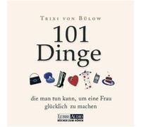 101 Dinge, Die Man Tun Kann, Um Eine Frau Glücklich Zu Machen
