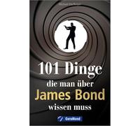 101 Dinge, die man über James Bond wissen muss