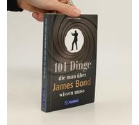 101 Dinge, Die Man Über James Bond Wissen Muss