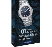 101 Dinge, die man über Vintage-Uhren wissen muss