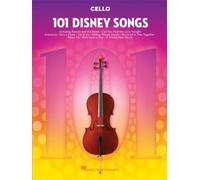 101 Disney Songs pour violoncelle | Recueil de partitions pour violoncelle solo | 101 chansons incontournables des films et comédies musicales Disney pour jouer et enrichir son répertoire