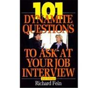 101 Dynamite Questions to Ask at Your Job Interview Richard Fein (Auteur)