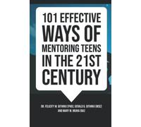 101 Effective Ways Of Mentoring Teens In The 21st Century