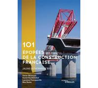 101 épopées de la construction française Jalons du patrimoine bâti - Laurence Francqueville - Eyrolles - broché - Monographie