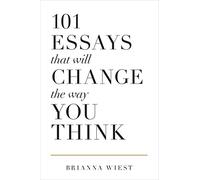 101 Essays That Will Change The Way You Think