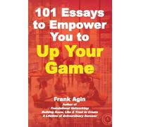 101 Essays to Empower You to Up Your Game