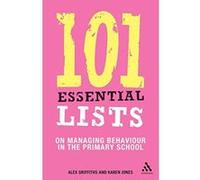 101 Essential Lists on Managing Behaviour in the Primary School, 101 Essential Lists Series Alex Griffiths, Karen Jones (Auteur)