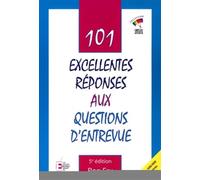 101 excellentes réponses aux questions d'entrevue - Ron Fry - Reynald Goulet Eds - broché - Etude