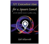101 Executive Uses For A Square Camel