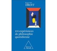 101 expériences de philosophie quotidienne-COLLECTOR Roger-Pol Droit (Auteur)