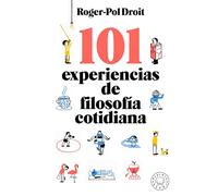 101 experiencias de filosofía cotidiana/ 101 Experiments In the Philosophy of Everyday Life