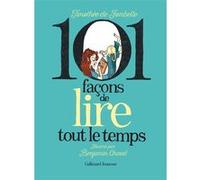Timothée de Fombelle – 101 façons de lire tout le temps – Illustré par Benjamin Chaud – Cartonné