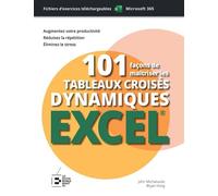 101 façons de maîtriser les tableaux croisés dynamiques Excel : édition premium couleur Filtre, Segment, Graphe. Guide Illustré - 1000 Écrans et Exercices - Bryan Hong - Reynald Goulet Eds - broché - 