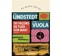 Laura Lindstedt et Sinikka Vuola – 101 façons de tuer son mari : Variations – Gallimard