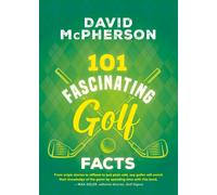 101 Fascinating Golf Facts
