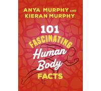 101 Fascinating Human Body Facts