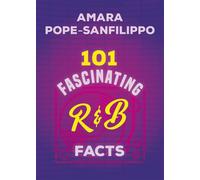 101 Fascinating R&B Facts - Amara Pope-Sanfilippo - Dundurn Press - ebook (ePub) - Livre