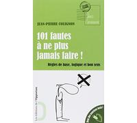 101 fautes à ne plus jamais faire!