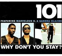 101 Feat.Mavelous d.&Sandra O - Why Don't You Stay [Import]