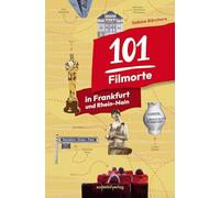 101 Filmorte in Frankfurt und Rhein-Main: Filme, Serien, Kinos, Institutionen, Festivals, Promis | Von Hitchcock über Hollywood bis zu den Hesselbachs