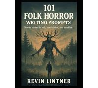 101 Folk Horror Creative Writing Prompts