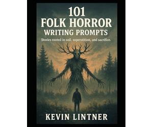 101 Folk Horror Creative Writing Prompts