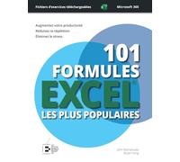101 formules Excel les plus populaires : édition premium en couleur: Formules avancées et méconnues. Guide illustré de 600 écrans et exercices