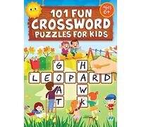 101 Fun Crossword Puzzles for Kids: First Children Crossword Puzzle Book for Kids Age 6, 7, 8, 9 and 10 and for 3rd graders Kids Crosswords (Easy Word Learning Activities for Kids)