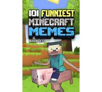 101 FUNNIEST MINECRAFT MEMES: BOOK 31