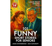 101 Funny Short Stories for Seniors: Large Print easy to read book for Seniors with Dementia, Alzheimer’s or memory issues