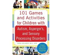 101 jeux et activités pour enfants autistes, Asperger et troubles sensoriels