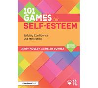 101 Games for Self-Esteem Building Confidence and Motivation - Jenny Mosley - Routledge - ebook (ePub) - Livre