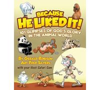 101 Glimpses of God's Glory in the Animal World