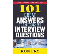 101 Great Answers To The Toughest Interview Questions