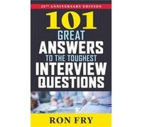 101 Great Answers to the Toughest Interview Questions by Ron Ron Fry Fry Inconnu (Auteur)