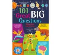 101 Great Big Questions About God and Science: Brilliant Experts Explore Big Questions from Inquisitive Children