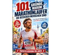 101 Gründe, warum Marathonläufer die besseren Menschen sind: Eine liebevolle Hommage an alle, die 42,195 km freiwillig rennen | Perfektes Geschenk für Läufer