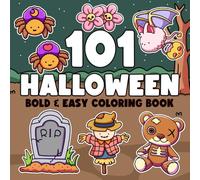 101 Halloween Coloring Book: Simple Spooky Things Coloring Pages featuring Ghost Houses Treat Bags and Happy Monsters Illustrations for Toddlers and Adults to Relax and Have Fun
