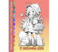101 Halloween Girls: Sweet Kawaii Chibi Anime Coloring Book for Inspiration, Relaxation, Stress Relief and Mindfulness