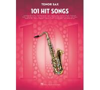 101 Hit Songs For Tenor Sax Sheet Music Songbook Solo Instrumental Folio For All Levels Includes All Of Me, Clocks, Uptown Funk, Shake It Off, Rolling In The Deep And More