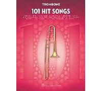 101 Hit Songs For Trombone Sheet Music Songbook Solo Instrumental Folio For All Levels Includes All Of Me, Clocks, Uptown Funk, Shake It Off, Rolling In The Deep And More