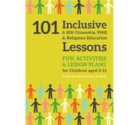 101 Inclusive and SEN Citizenship PSHE and Religious Education Lessons by Claire Brewer Unknown (Auteur)