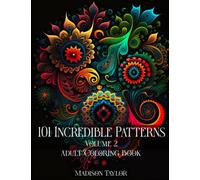 101 Incredible Patterns Volume 2 | An Easy Mindfulness Coloring Book for Adults for Relaxation and Stress Relief | Easy Adult Coloring Book