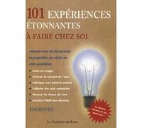 101 Incroyables Experiences à faire chez soi Rob Beattie (Auteur), Maud Beylle (Traduction), STEVEN BANNISTER (Illustration)