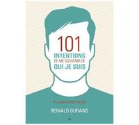 101 Intentions De Me Souvenir De Qui Je Suis - A La Découverte De Soi