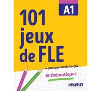 101 Jeux de FLE A1 - Livre d'exercices