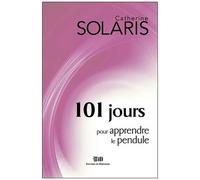 101 Jours Pour Apprendre Le Pendule